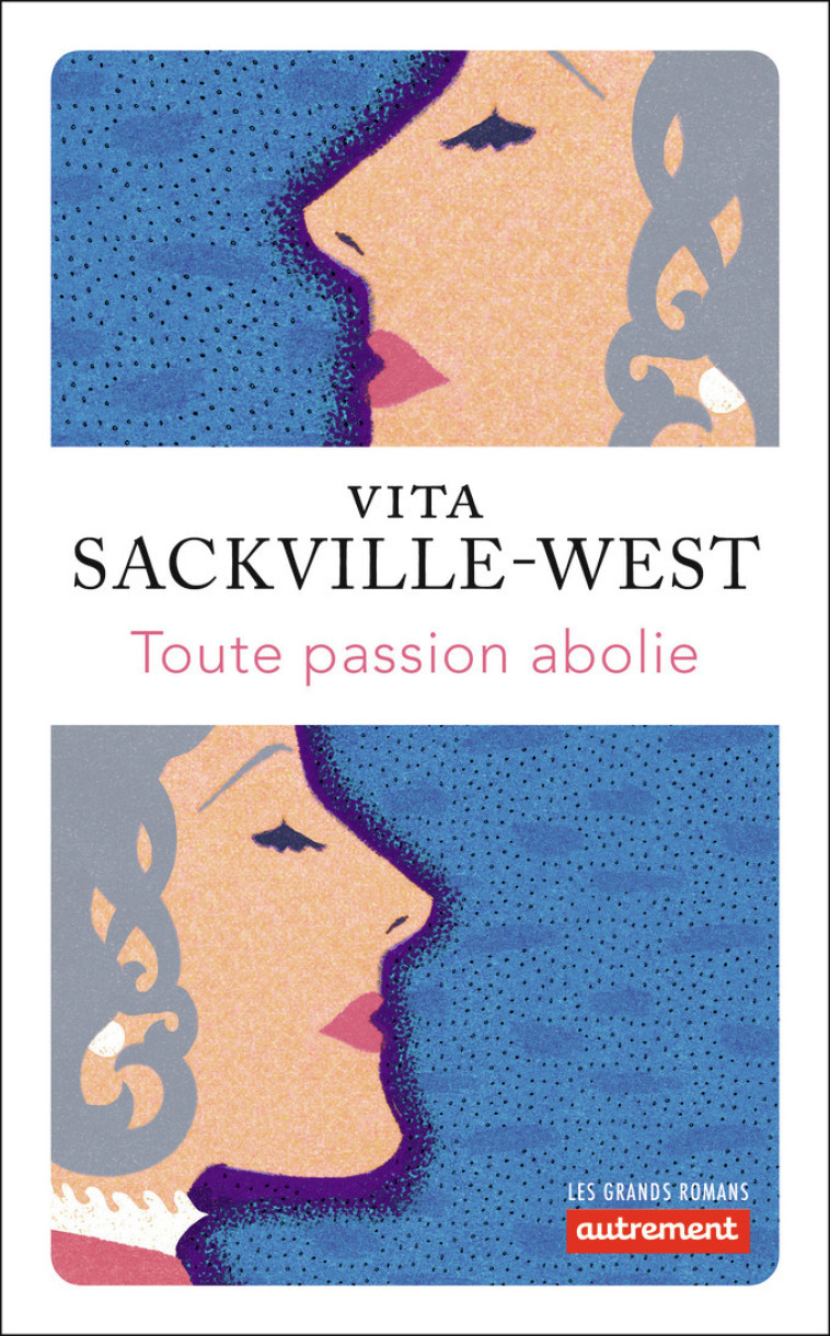 Toute passion abolie - Vita Sackville-West - AUTREMENT