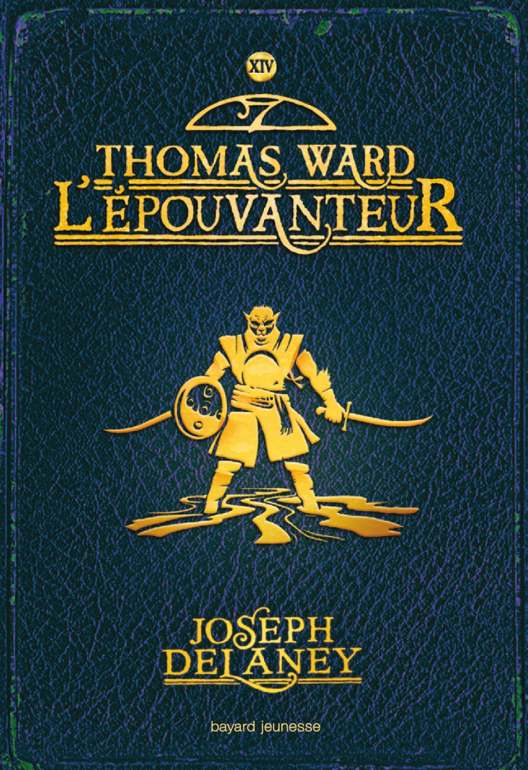 L'Épouvanteur, Tome 14 - Joseph Delaney - BAYARD JEUNESSE