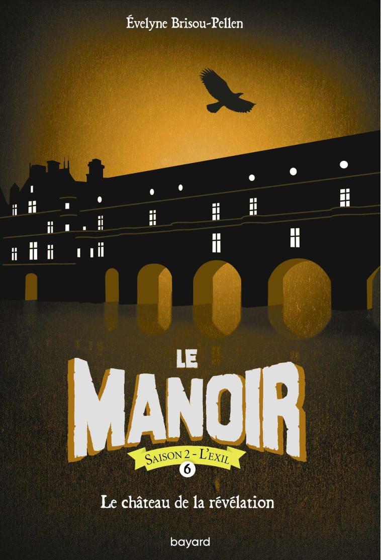 Le manoir saison 2, Tome 06 - Évelyne Brisou-Pellen - BAYARD JEUNESSE