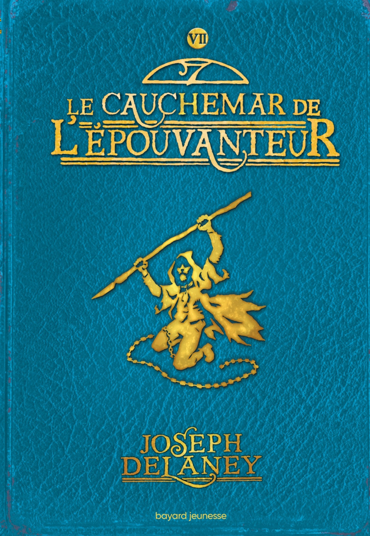 L'Épouvanteur poche, Tome 07 - Joseph Delaney - BAYARD JEUNESSE