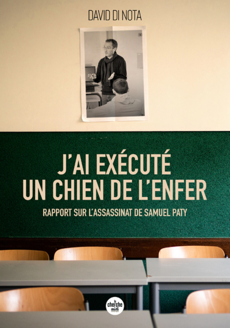 J'ai exécuté un chien de l'enfer - Rapport sur l'assassinat de Samuel Paty - David Di Nota - CHERCHE MIDI