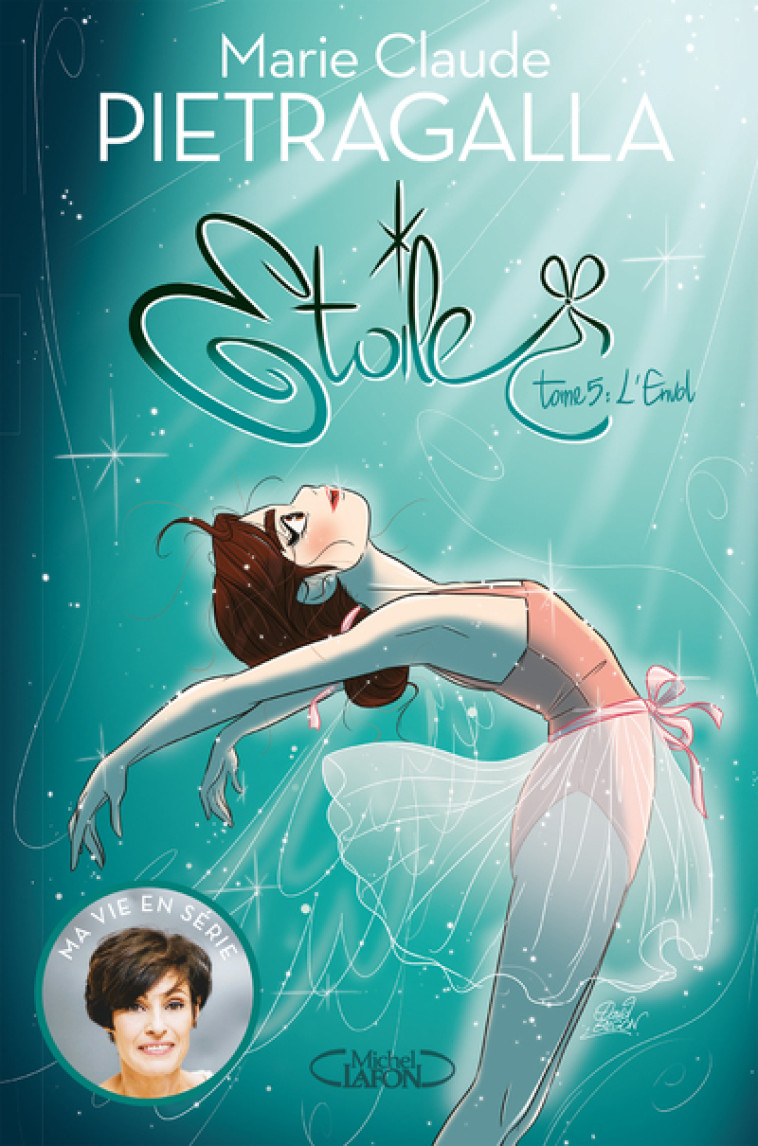 Etoile - Tome 5 - L'envol - Marie-Claude Pietragalla - MICHEL LAFON