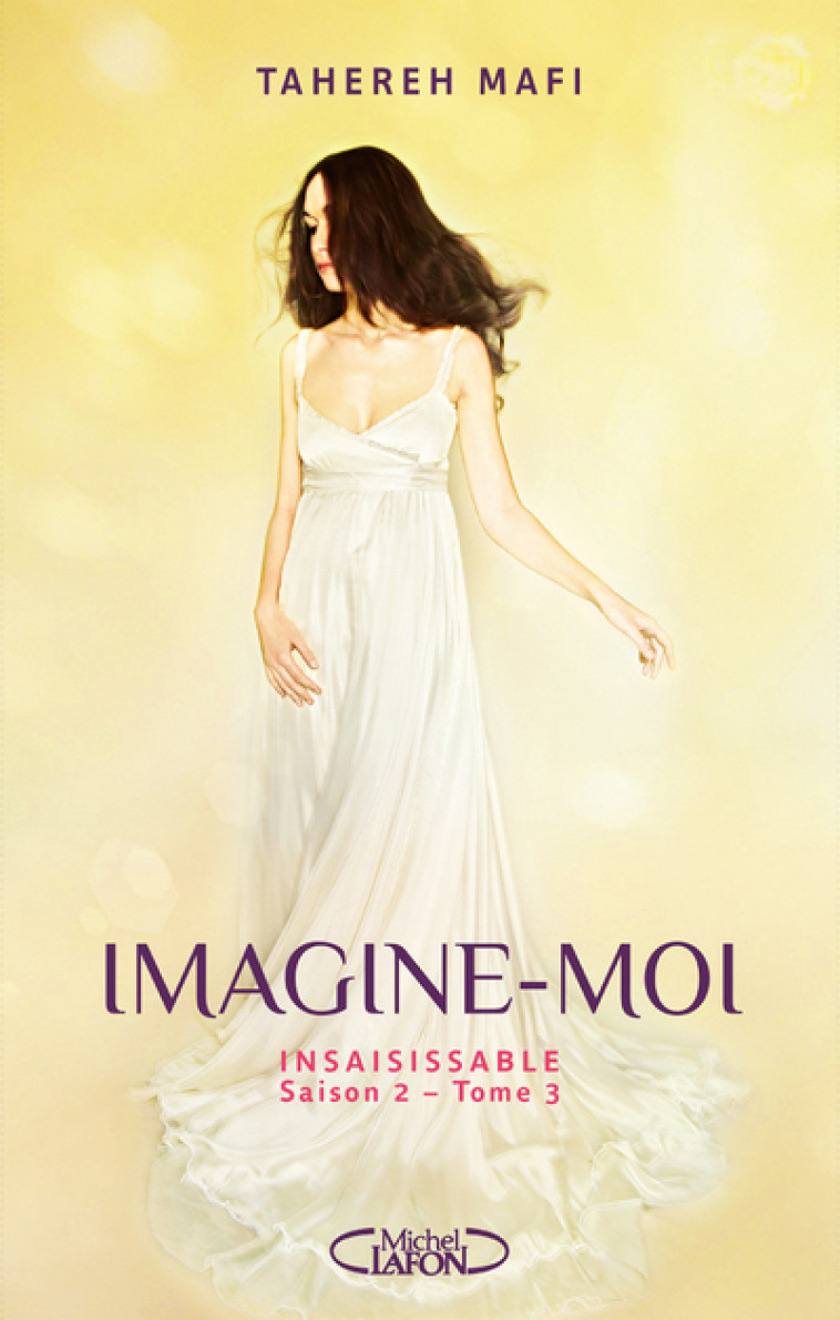 Insaisissable Saison 2 - tome 3 Imagine-moi - Tahereh Mafi - MICHEL LAFON