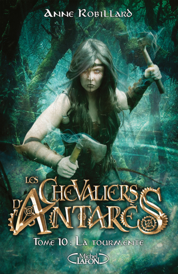 Les chevaliers d'Antarès - Tome 10 - Anne Robillard - MICHEL LAFON