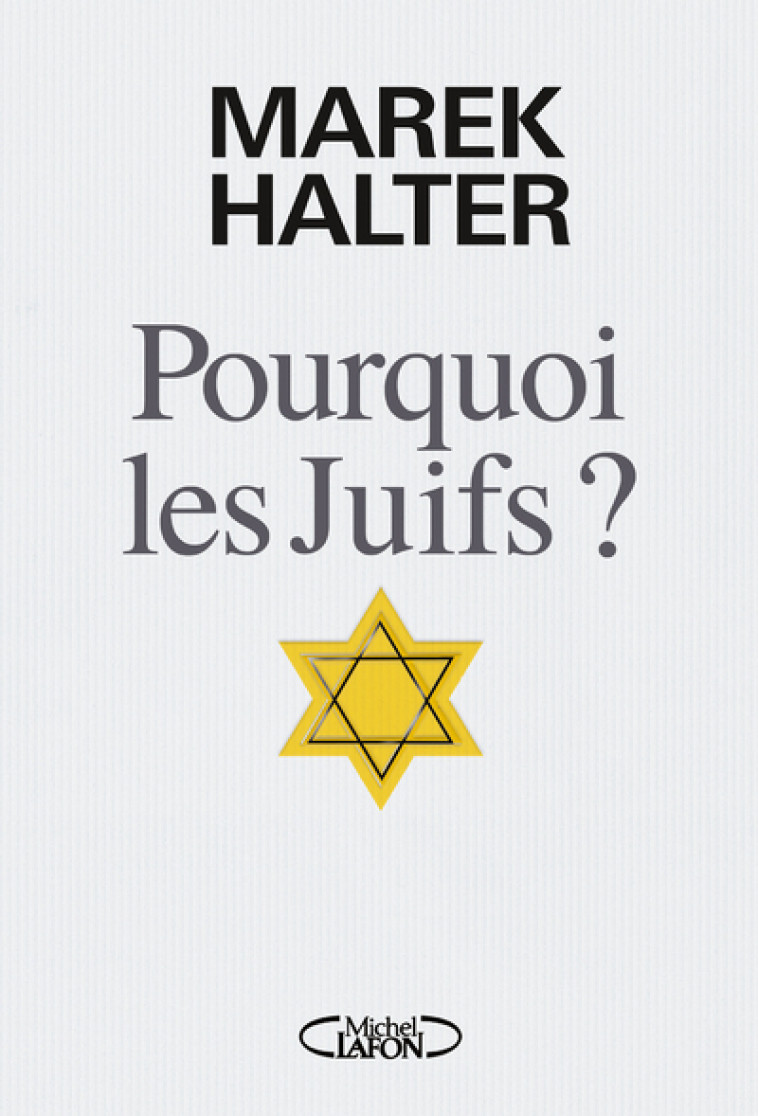 Pourquoi les Juifs ? - Marek Halter - MICHEL LAFON