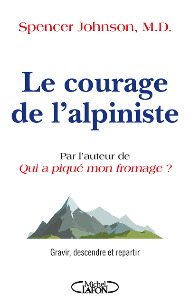 Le courage de l'alpiniste - Johnson Spencer - MICHEL LAFON