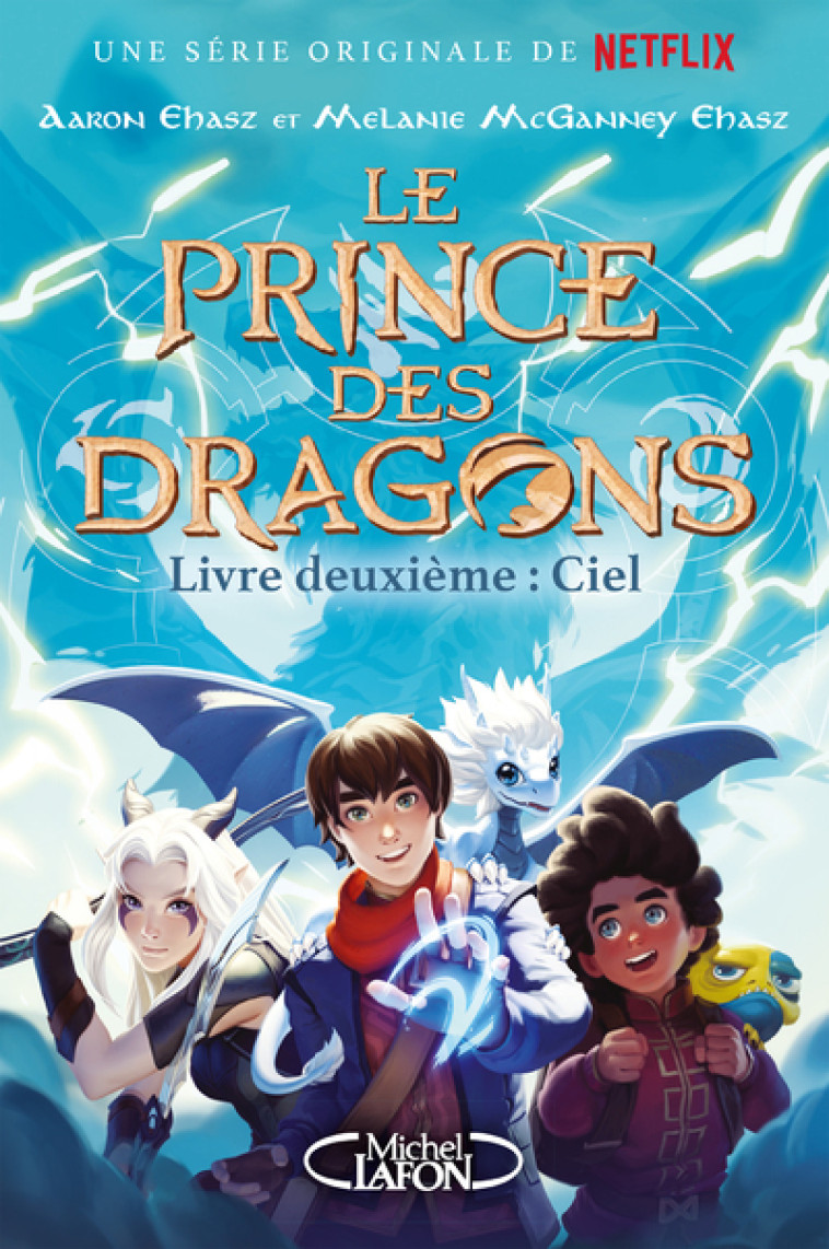 Le prince des dragons - Tome 2 Ciel - Aaron Ehasz - MICHEL LAFON