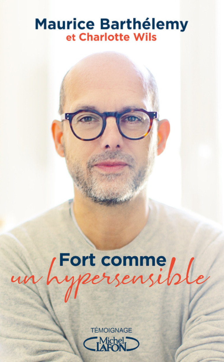 Fort comme un hypersensible - Maurice Barthelemy - MICHEL LAFON