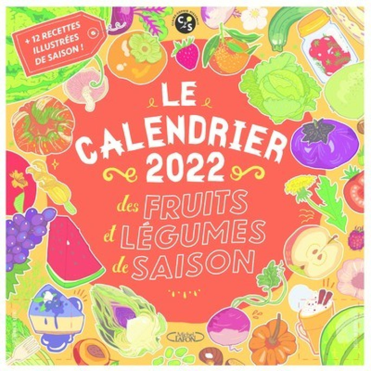 Le calendrier 2022 des fruits et légumes de saison - Claire-Sophie Pissenlit - MICHEL LAFON