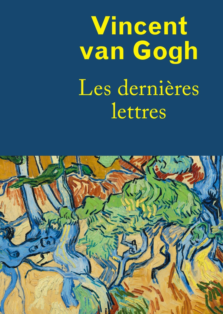 Vincent Van Gogh, les dernières lettres - Emmanuel Coquery - HAZAN