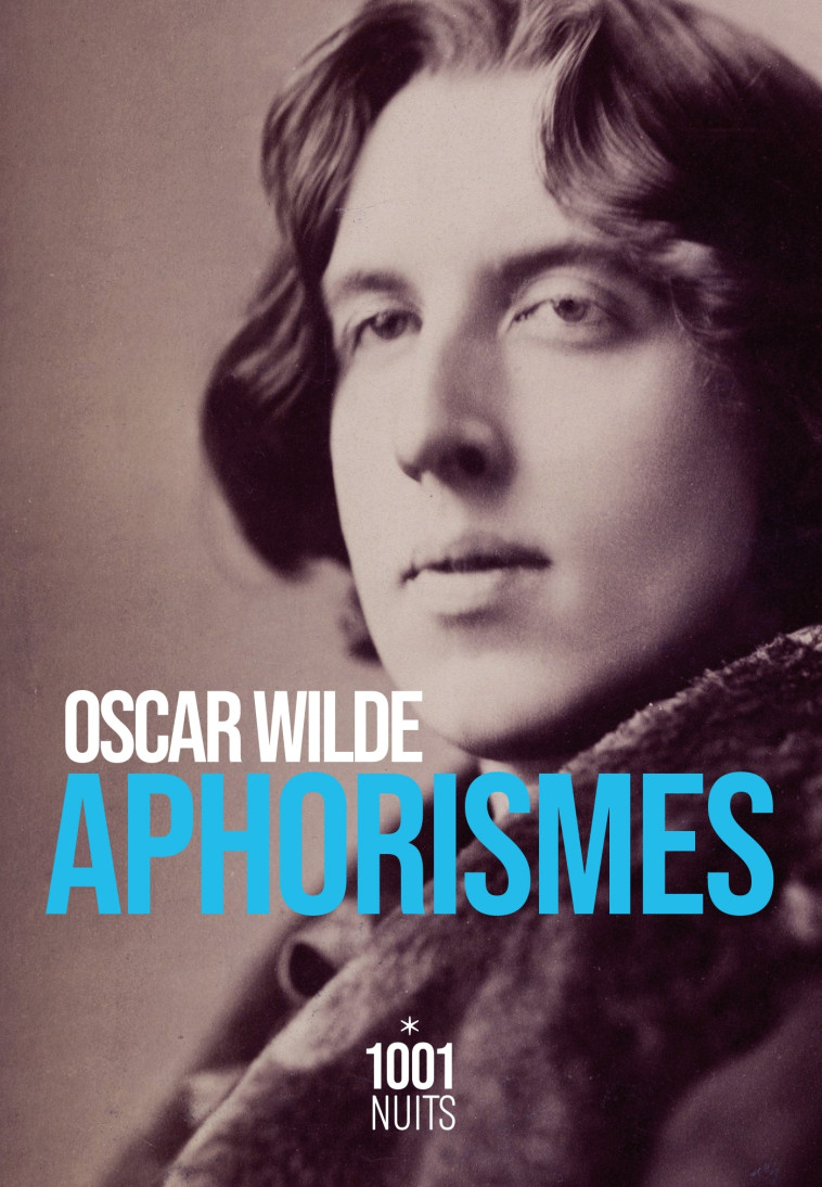 Aphorismes - Oscar WILDE - 1001 NUITS