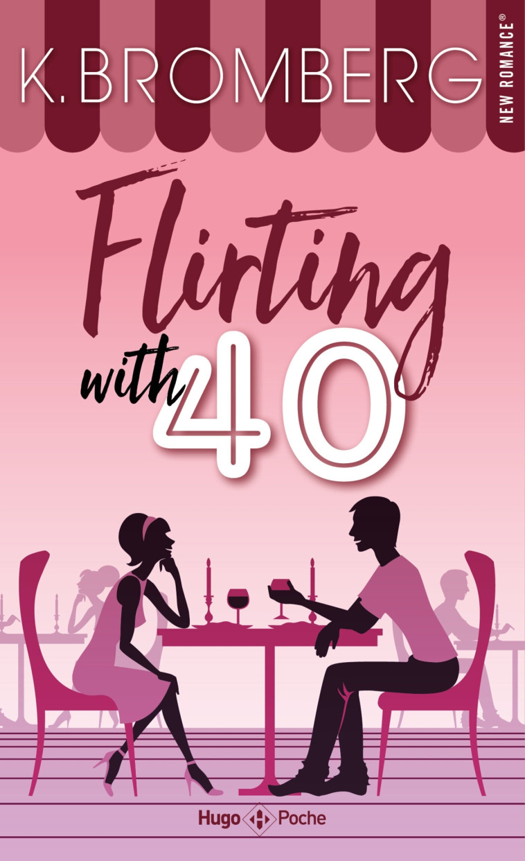 Flirting with 40 - poche - K. Bromberg - HUGO POCHE