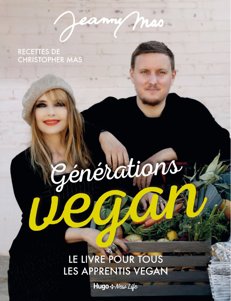 Générations Vegan - Le livre pour tous les apprentis Vegan - Jeanne Mas - HUGO NEW LIFE