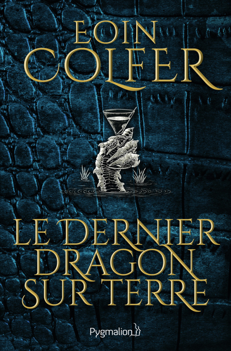 Le Dernier Dragon sur Terre - Eoin Colfer - PYGMALION