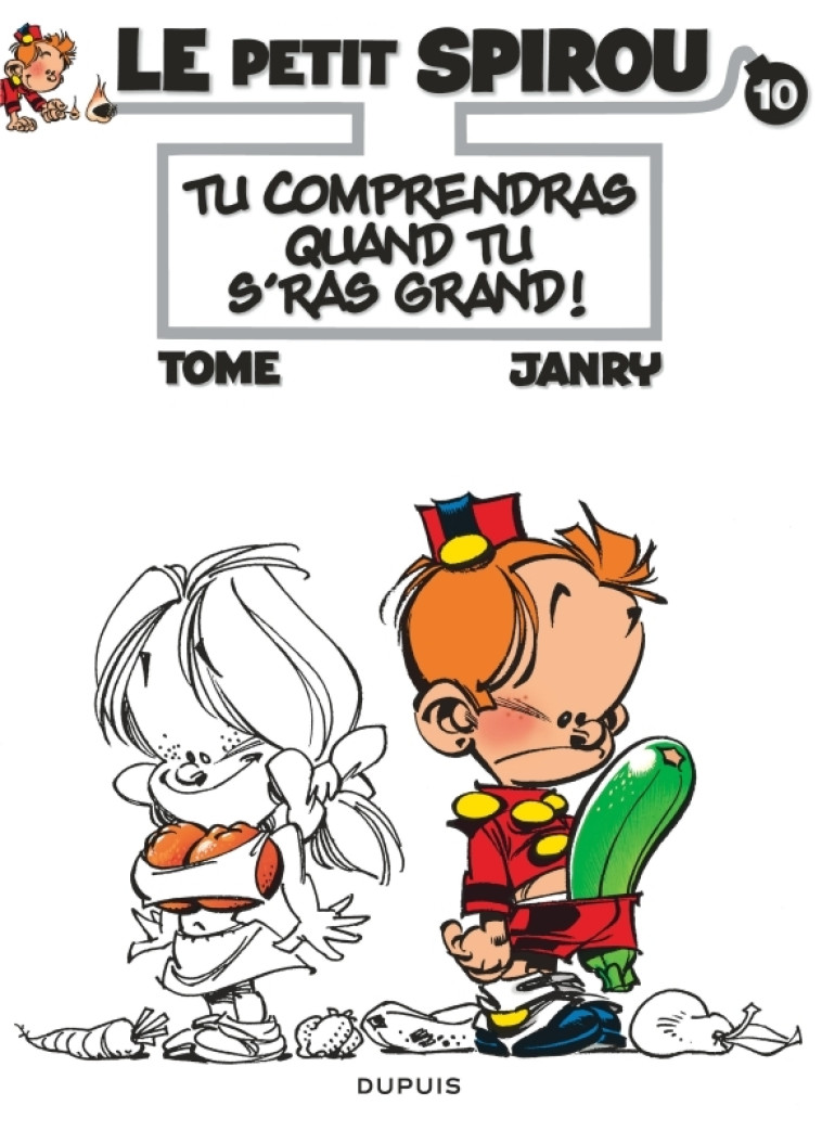 Le Petit Spirou - Tome 10 - Tu comprendras quand tu s'ras grand ! -  Tome - DUPUIS