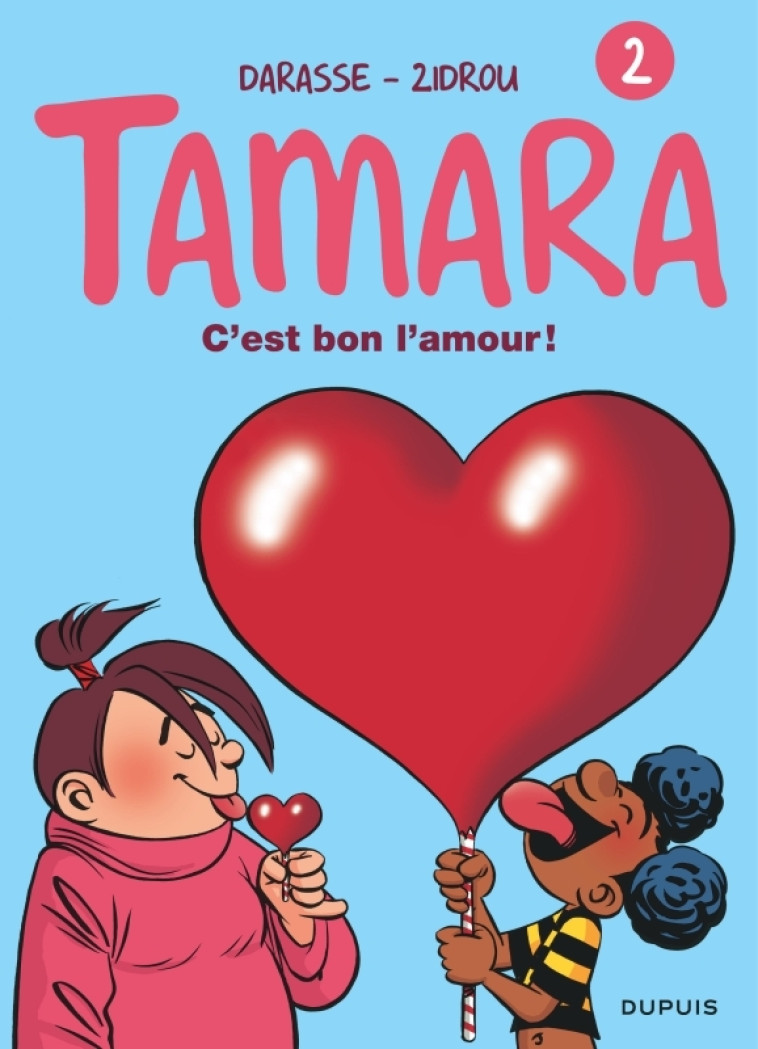 Tamara - Tome 2 - C'est bon l'amour ! -  Zidrou - DUPUIS