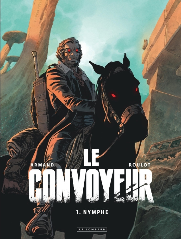 Le Convoyeur - Tome 1 - Nymphe -  Armand - LOMBARD