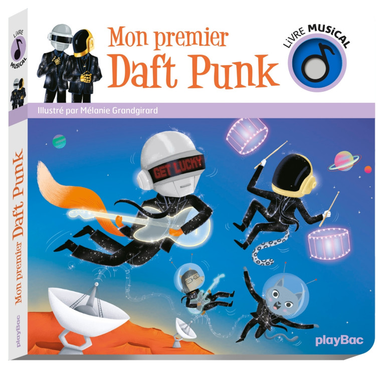 Livre musical - Mon premier Daft Punk - Mélanie GRANDGIRARD - PLAY BAC