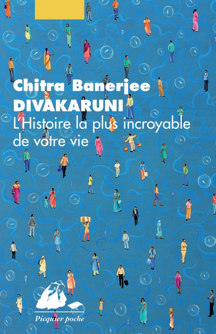 L'HISTOIRE LA PLUS INCROYABLE DE VOTRE VIE - Chitra Banerjee Divakaruni - PICQUIER