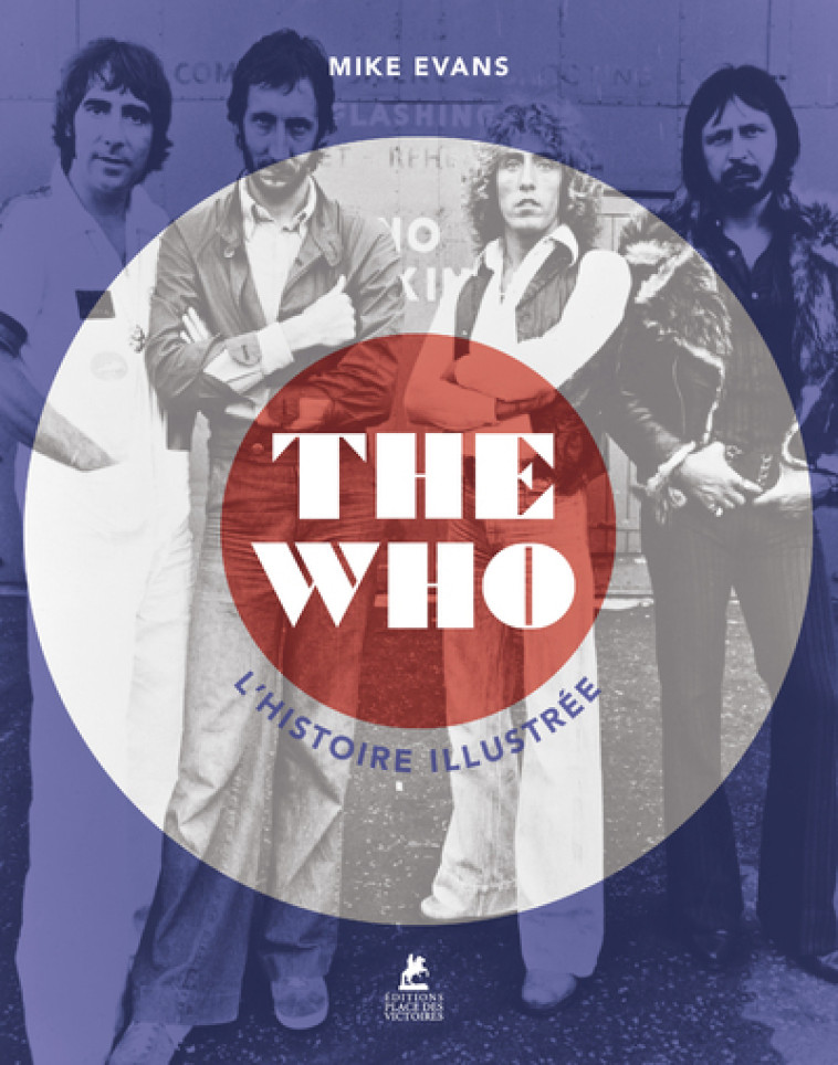 The Who - L'histoire illustrée - Mike Evans - PLACE VICTOIRES