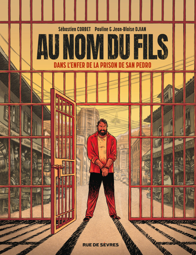 Au Nom du fils - Dans l'enfer de la prison de San Pedro -  Djian Jean-Blaise - RUE DE SEVRES