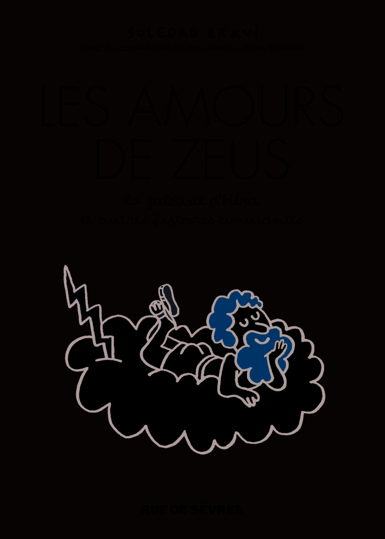 LES AMOURS DE ZEUS - LA JALOUSIE D'HÉRA, ET AUTRES HISTOIRES AMUSANTES - Soledad Bravi - RUE DE SEVRES