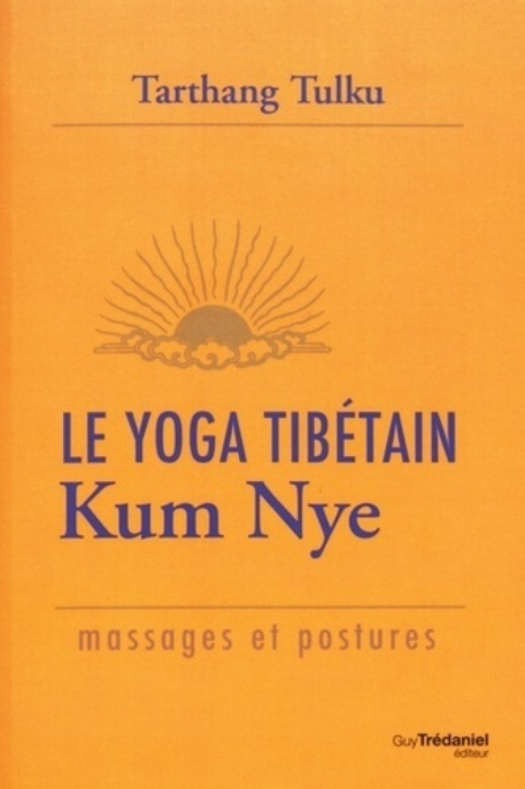 Le Yoga Tibétain Kum Nye - Tarthang Tulku - TREDANIEL