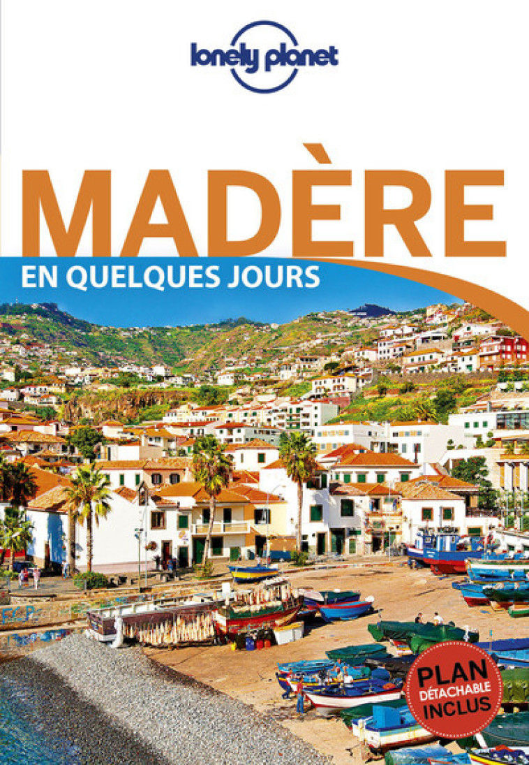 Madère En quelques jours 1ed - Marc Di Duca - LONELY PLANET