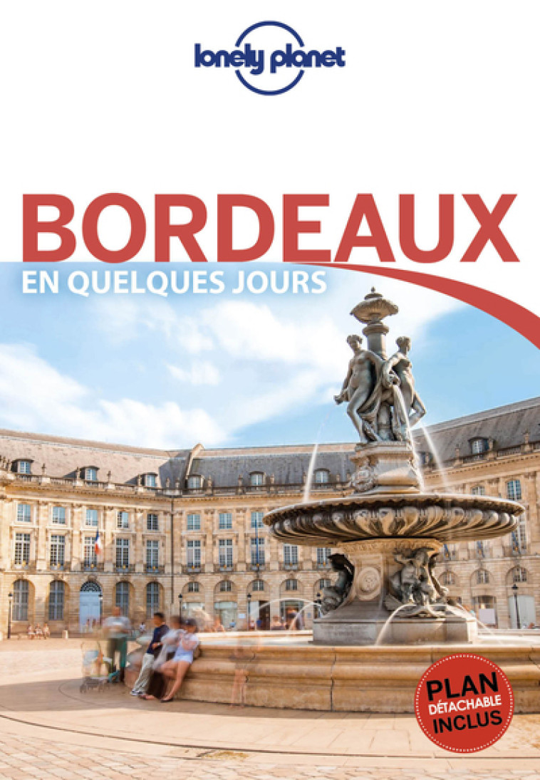 Bordeaux En quelques jours 5ed - Stéphanie Sinier - LONELY PLANET