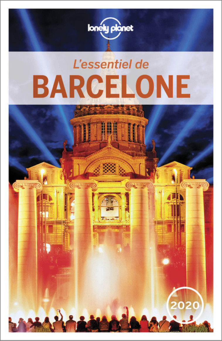 L'essentiel de Barcelone 5ed -  Lonely planet fr - LONELY PLANET