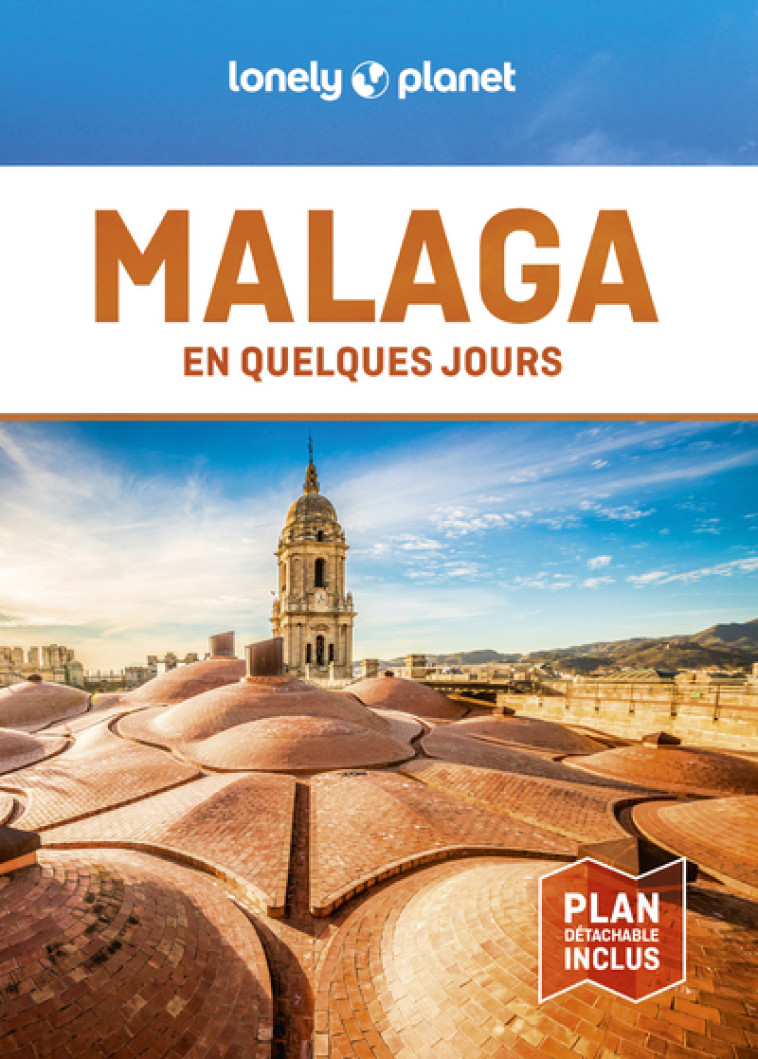 Malaga En quelques jours 1ed -  Lonely Planet - LONELY PLANET