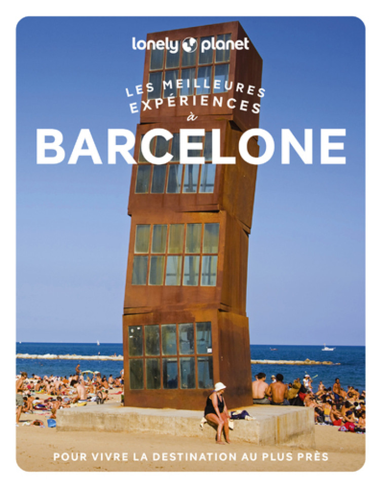 Les meilleures expériences à Barcelone 1ed -  Lonely Planet - LONELY PLANET