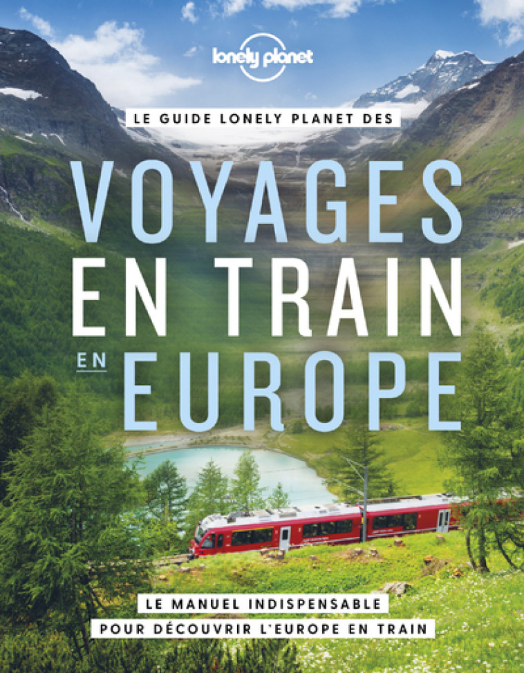 Voyages en train en Europe -  Lonely Planet - LONELY PLANET