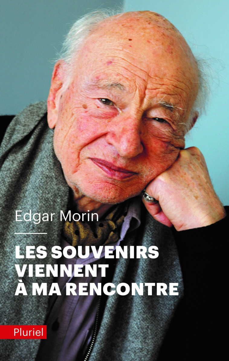 Les souvenirs viennent à ma rencontre - Edgar Morin - PLURIEL