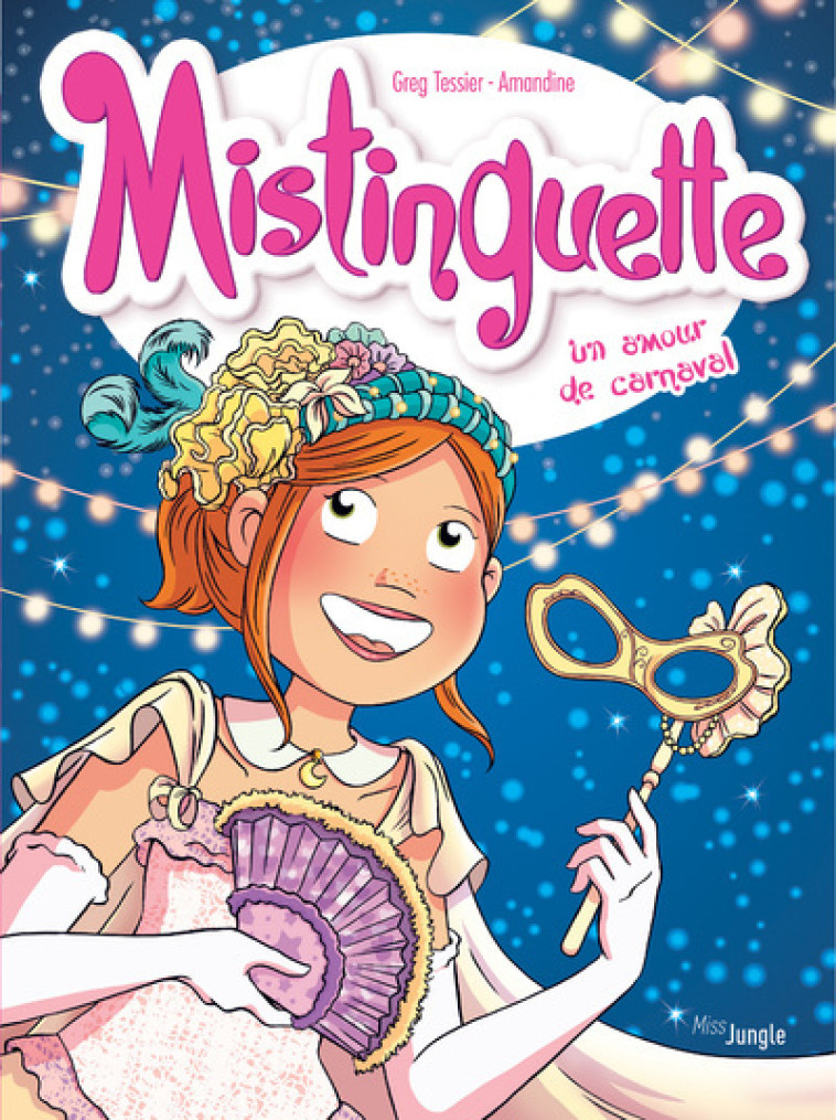 Mistinguette - tome 9 Un amour de carnaval - Greg Tessier - JUNGLE