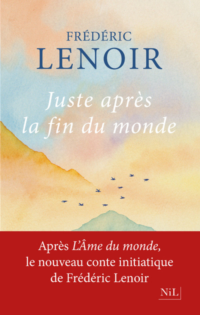 Juste après la fin du monde - Frédéric.. Lenoir - NIL