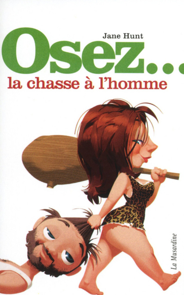 Osez la chasse à l'homme - Jane Hunt - LA MUSARDINE