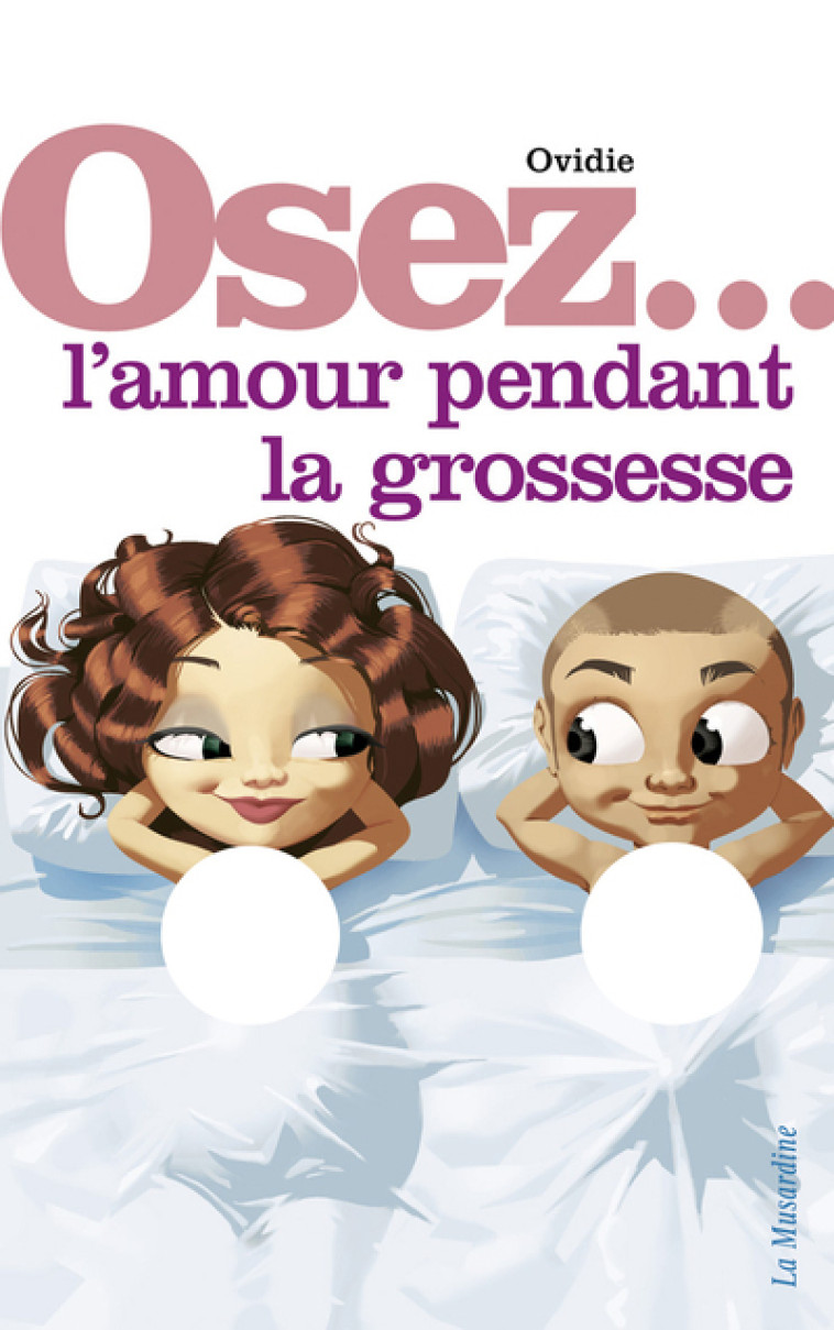 Osez l'amour pendant la grossesse -  Ovidie - LA MUSARDINE