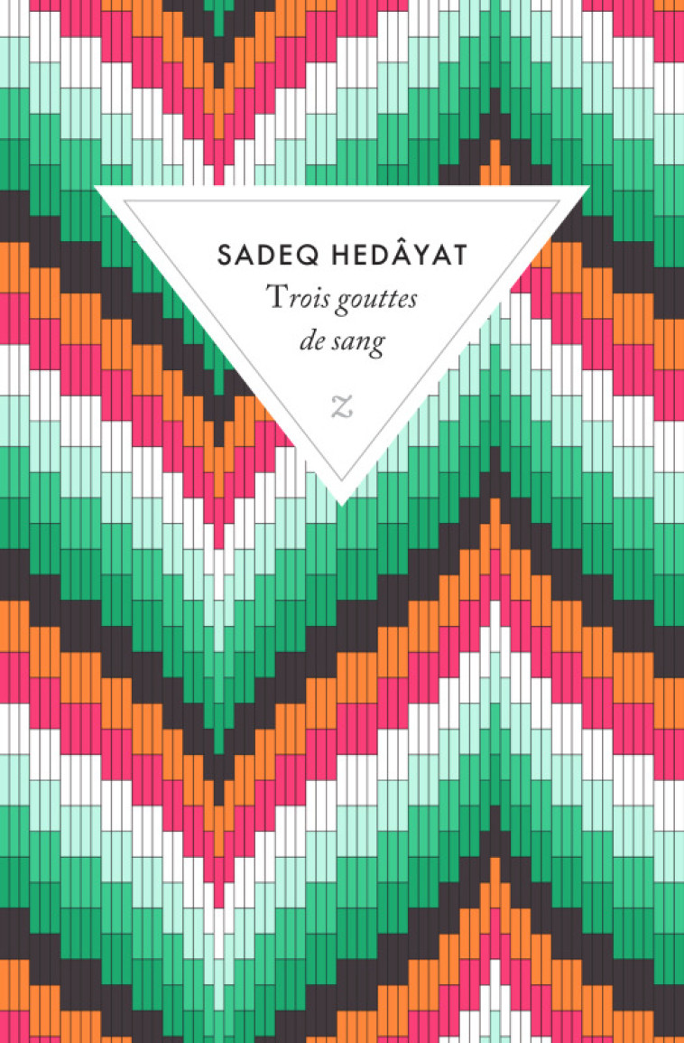 Trois gouttes de sang - Sadeq Hedayat - ZULMA