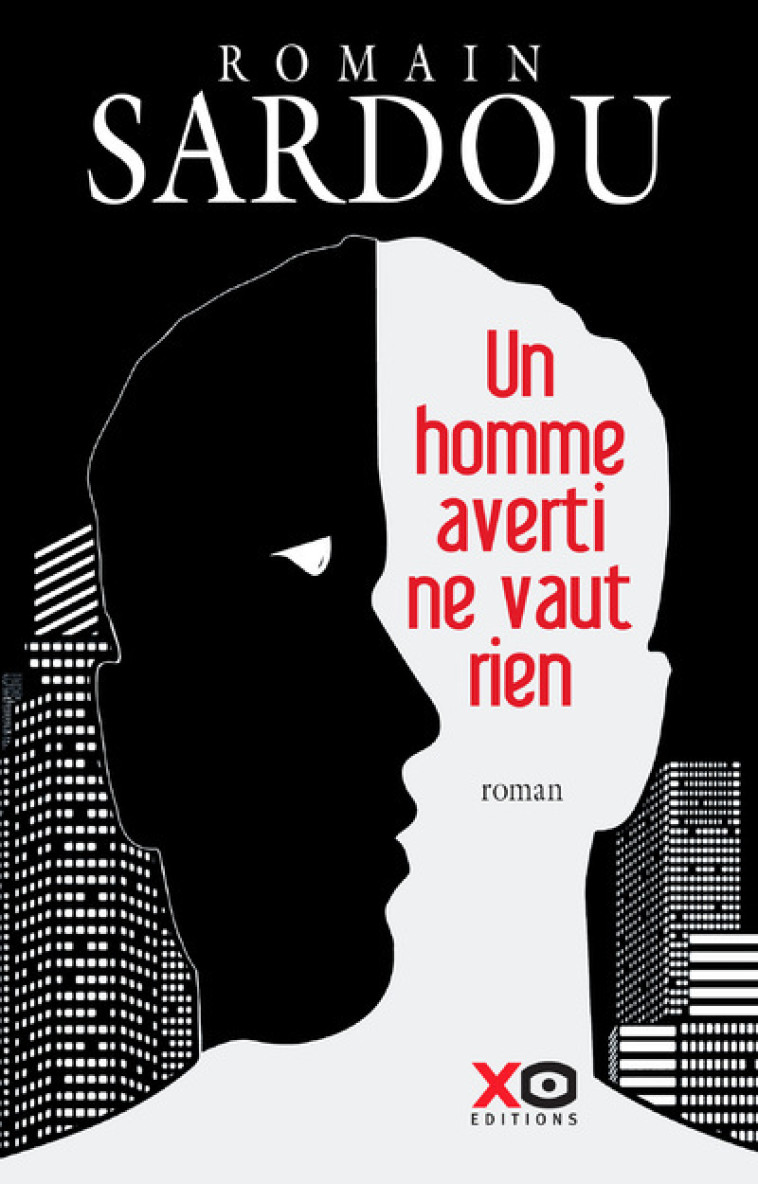 Un homme averti ne vaut rien - Romain Sardou - XO