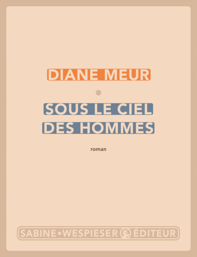 Sous le ciel des hommes - Diane Meur - SABINE WESPIESE