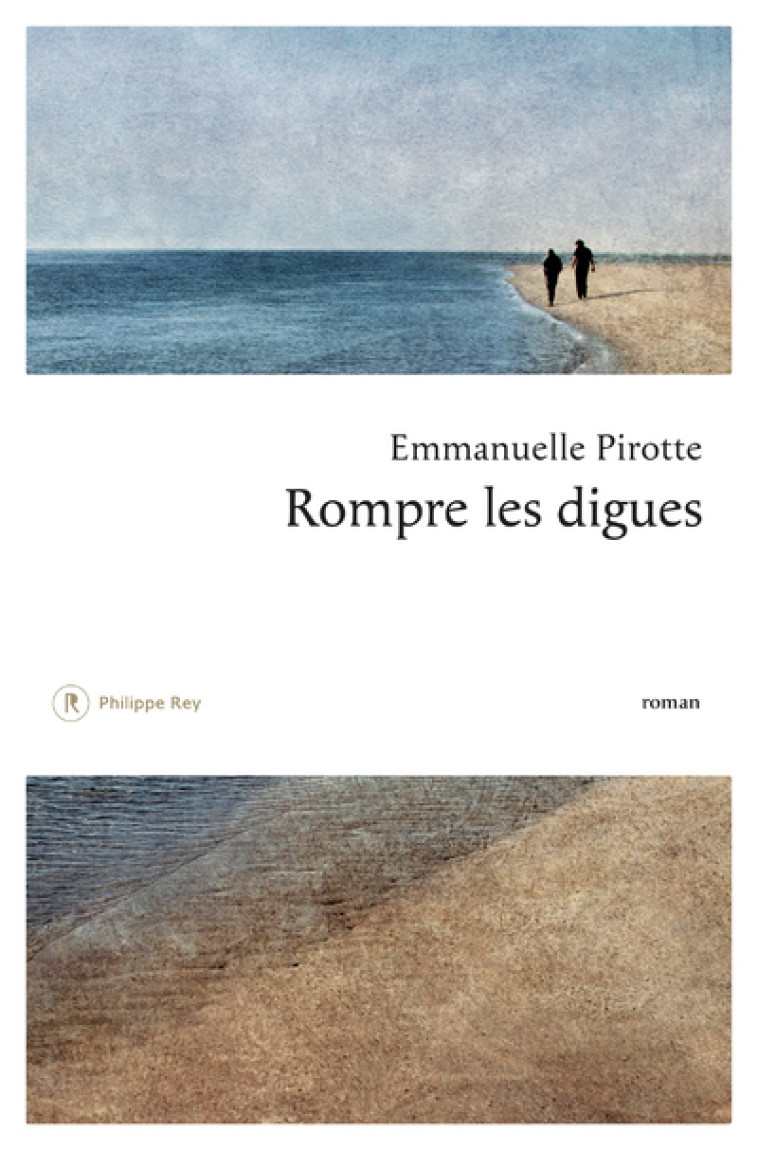 Rompre les digues - Emmanuelle Pirotte - REY