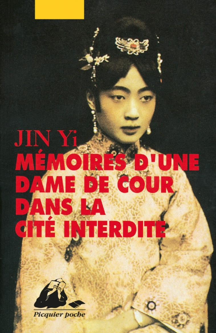 MEMOIRES D'UNE DAME DE COUR DANS LA CITE INTERDITE - Yi JIN - PICQUIER