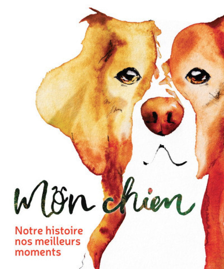 Mon chien - Notre histoire, nos meilleurs moments - Ayano Otani - NUINUI