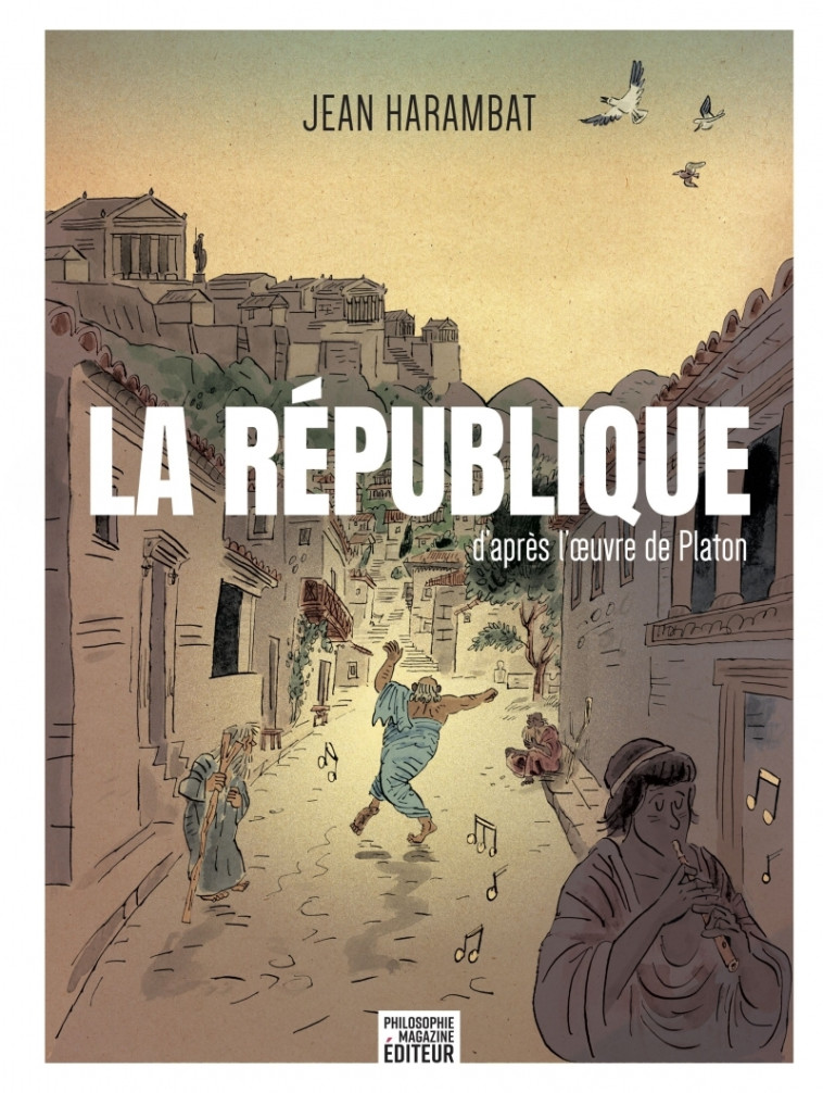 La république - D'après l'œuvre de Platon - Jean HARAMBAT - PHILOSOPHIE MAGAZINE