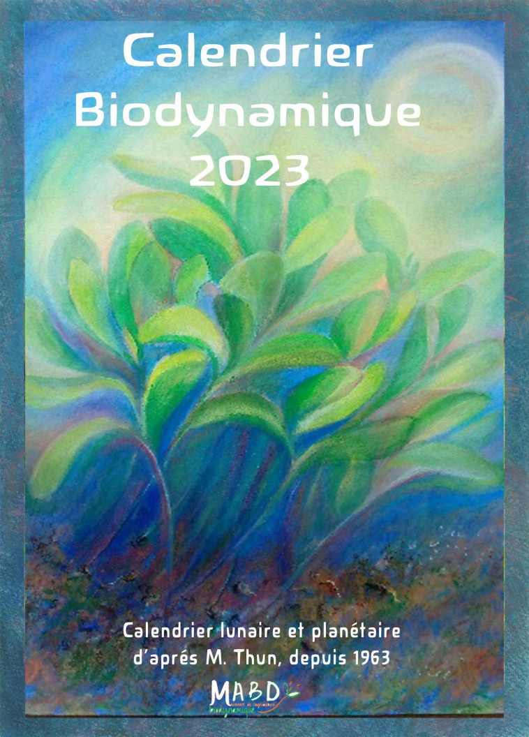 Calendrier biodynamique 2023 - Matthias K. Thun - BIO DYNAMIQUE