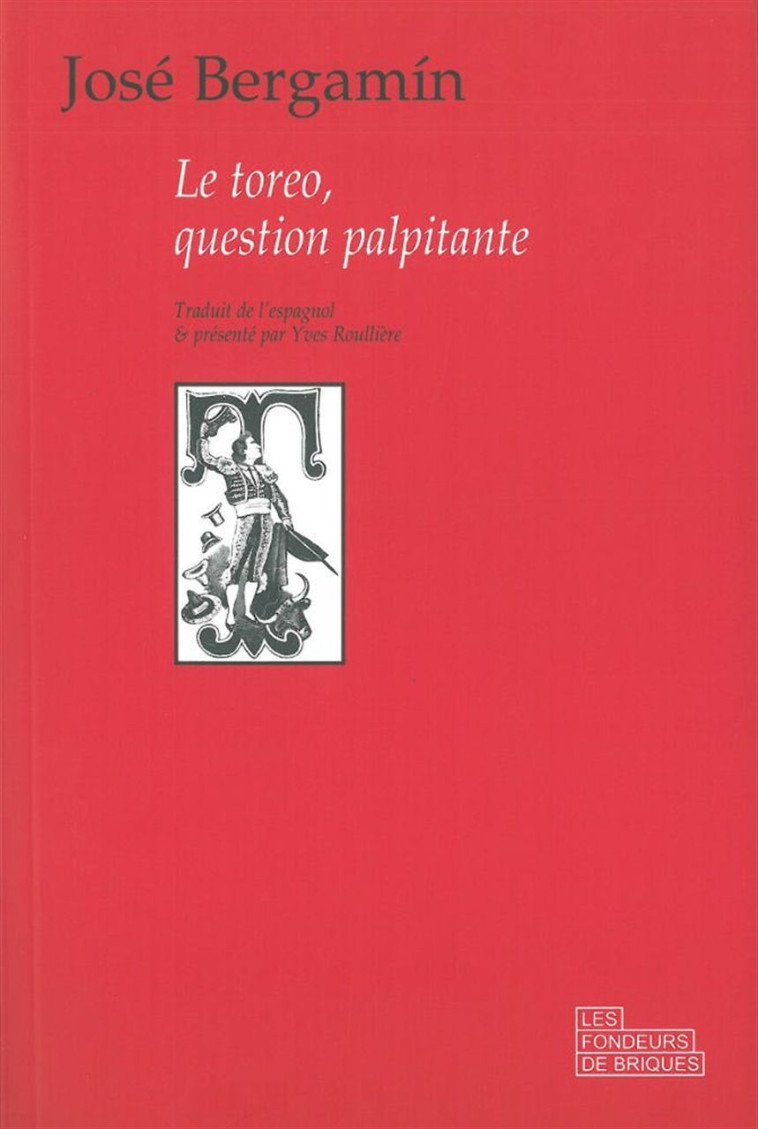 Le Toreo, question palpitante - José Bergamín - FONDEURS BRIQUE