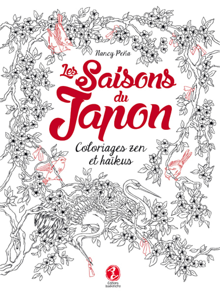 Les Saisons Du Japon, Coloriages Zen & Haikus - Nancy Peña - ISSEKINICHO