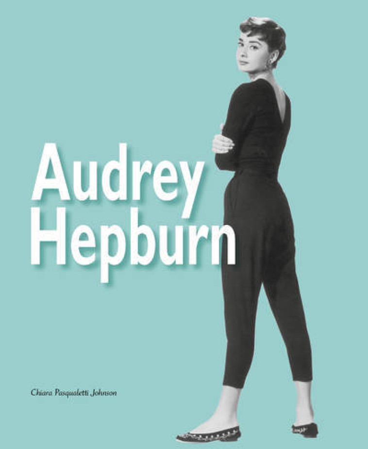 Audrey Hepburn - Chiara Pasqualetti Johnson - WHITE STAR