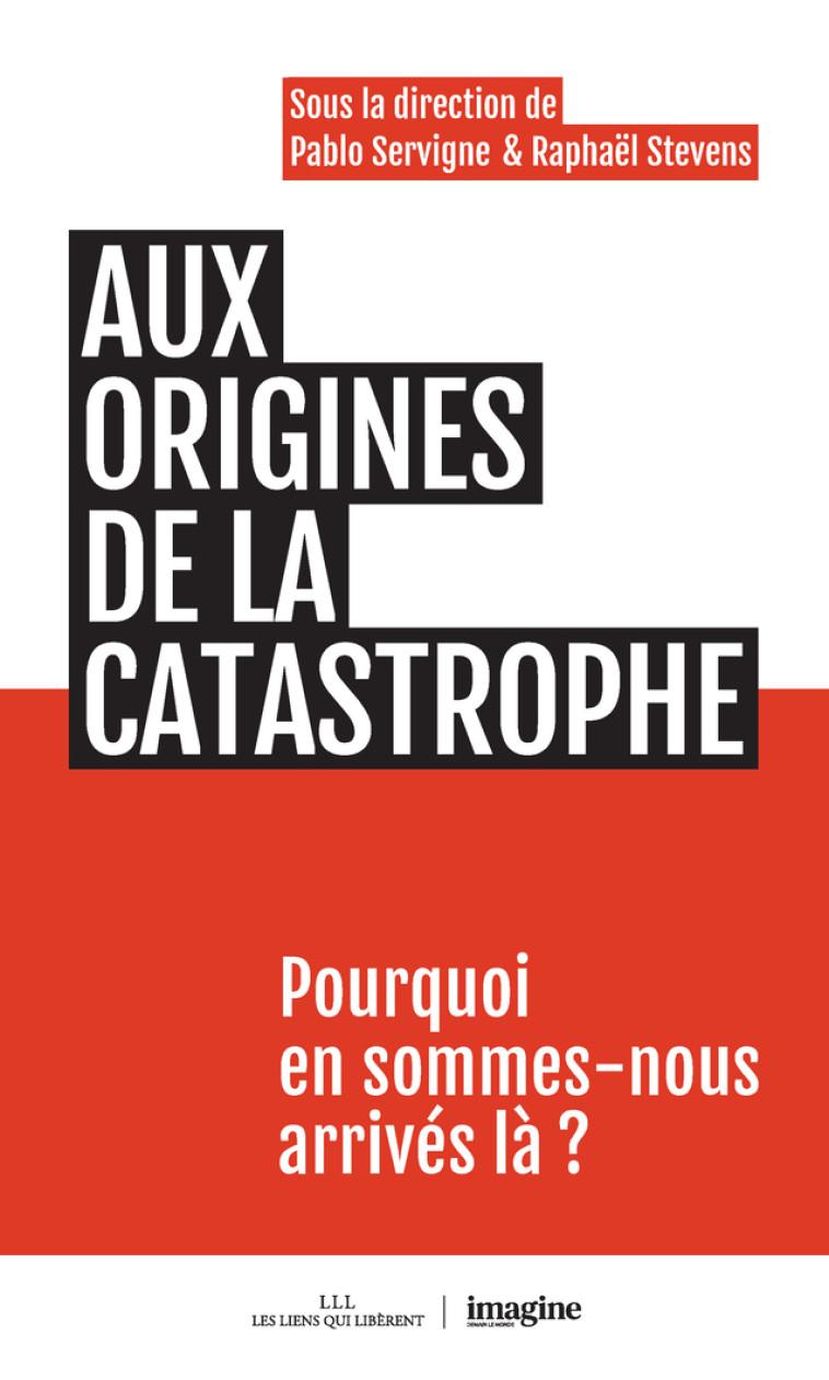 Aux origines de la catastrophe - Raphaël Stevens - LIENS LIBERENT